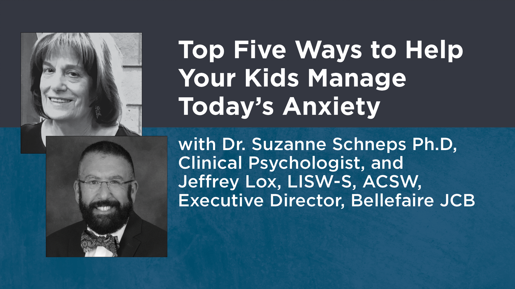 Top Five Ways to Help Your Kids Manage Today’s Anxiety